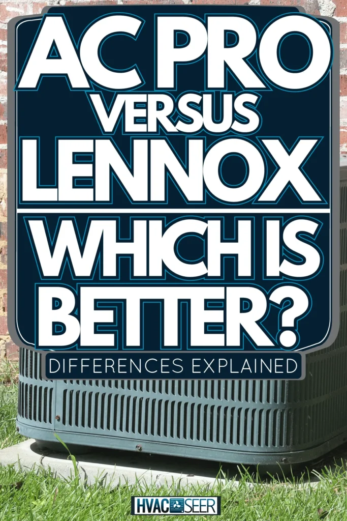 AC Pro Vs Lennox Which Is Better Differences Explained | Dr. Ductless Heating & Cooling